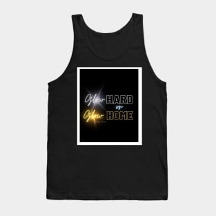 Glow Hard or Glow Home Tank Top